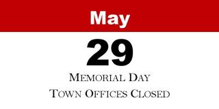 May 29 - Memorial Day Town Offices Closed