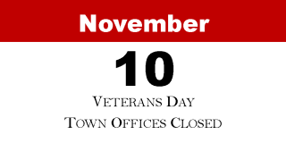 November 10 - Veterans Day - Town Offices Closed