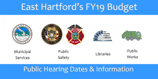 FY 2019 East Hartford Town Budget Process and Information
