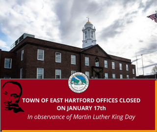 Town of East Hartford Offices Closed on Martin Luther King’s Day