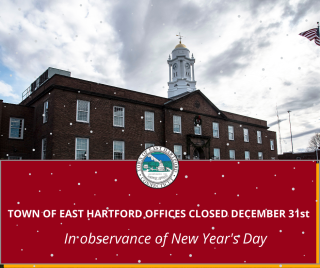 Town of East Hartford Offices Closed on New Year’s Eve Day