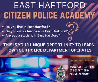 East Hartford Police Department Announces 14th Session of Citizen Police Academy