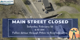 East Hartford Main Street Closed Saturday, February 25