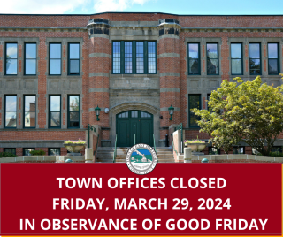 Town Offices Closed in Observance of Good Friday