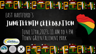 The Town of East Hartford Invites You to Our Second Annual Juneteenth Family Celebration