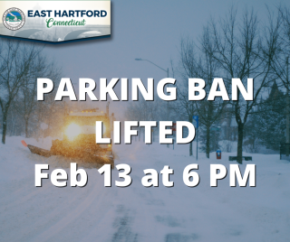 East Hartford - Parking Ban Will Be Lifted Tuesday, February 13 at 6 PM