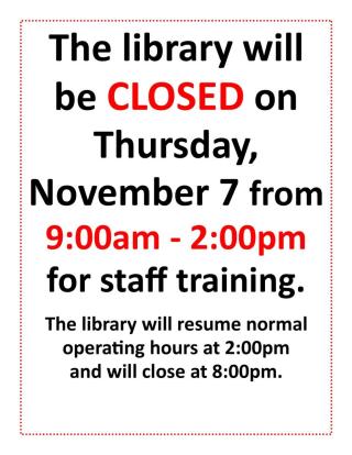 Library closed on November 7 from 9:00 AM to 2:00 PM