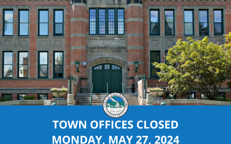 Town of East Hartford Offices Closed on Memorial Day Trash & Recycling Pickup Delayed by One Day
