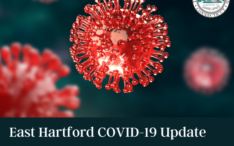 East Hartford Continues to Closely Monitor the COVID-19 Pandemic: Vaccinations Strongly Recommended  