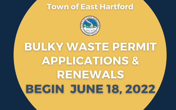 East Hartford Bulky Waste Permit Renewals and New Applications  for Fiscal Year 2023 begin Saturday, June 18, 2022