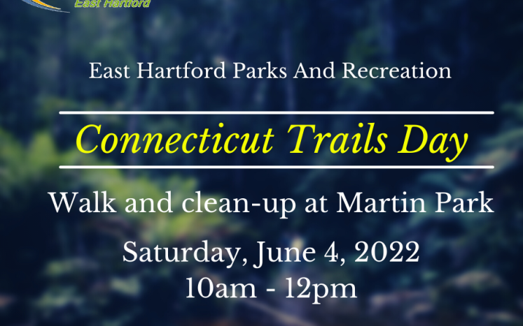 East Hartford to Celebrate Connecticut Trails Day June 4th at Martin Park