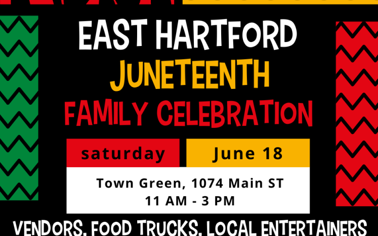 The Town of East Hartford Invites You to Our First Juneteenth Family Celebration