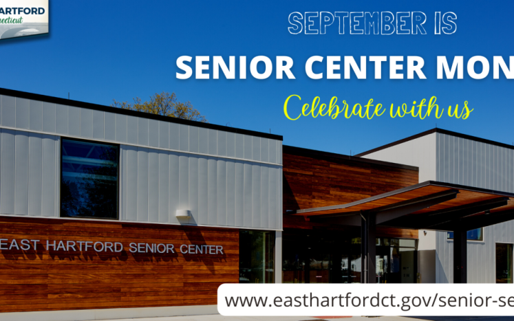 East Hartford Senior Services Celebrate National Senior Center Month With a Wide Range of Exciting Programs  