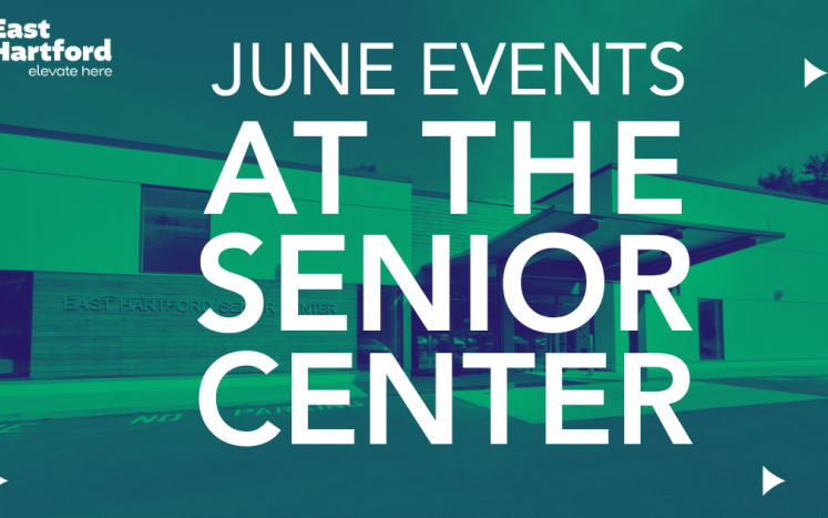 June Events at the East Hartford Senior Center