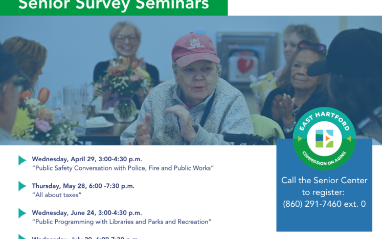 East Hartford Commission on Aging Presents: Senior Survey Seminars 