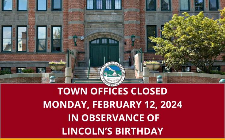 Town of East Hartford Offices Closed on Lincoln’s Birthday Trash & Recycling Pickup Remain on Schedule