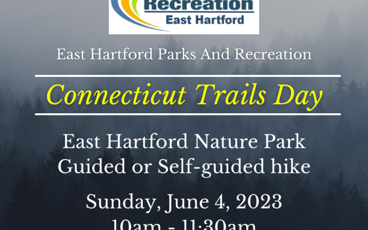 East Hartford Celebrates the 30th Anniversary of Connecticut Trails Day June 4th at East Hartford Nature Park