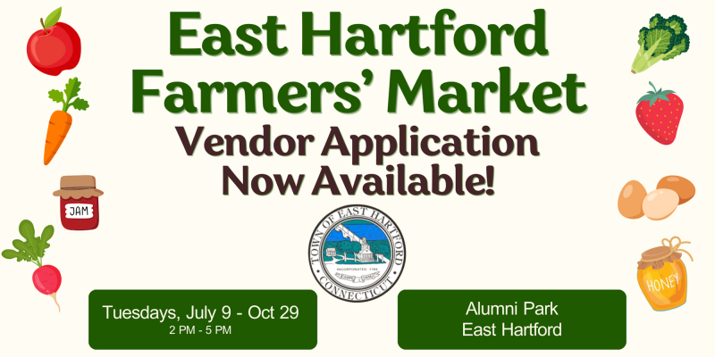 East Hartford Hosts Farmers’ Market Call for Vendors