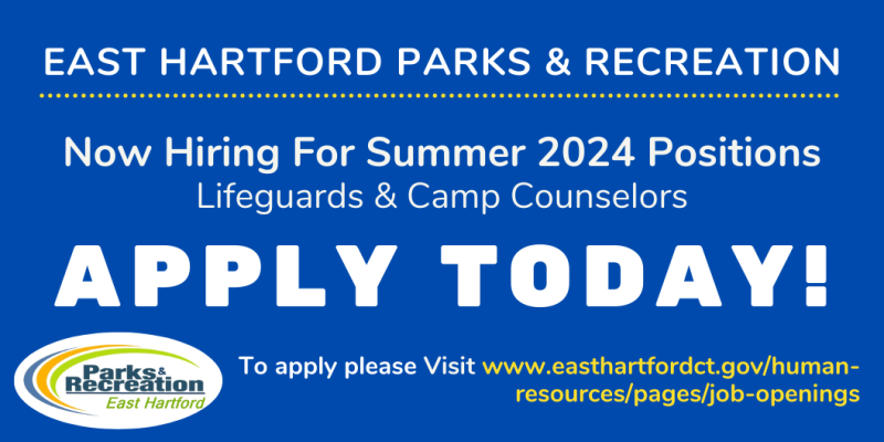 East Hartford Parks & Recreation Now Hiring for Summer 2024
