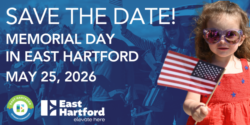 Save the Date! 2026 East Hartford Memorial Day Events Save the Date! 2026 East Hartford Memorial Day Events